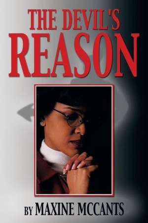 The Devil's Reason de Maxine McCants