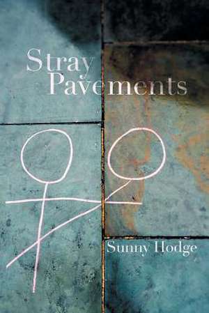 Stray Pavements de Sunny Hodge