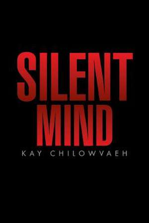 Silent Mind de Kay Chilowvaeh