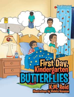 First Day, Kindergarten Butterflies de K. M. Reid