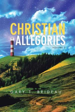 Christian Allegories de Gary T. Brideau