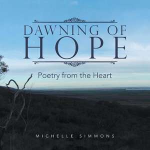 Dawning of Hope de Michelle Simmons