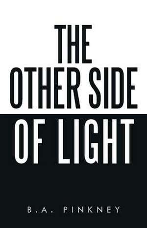 The Other Side of Light de B. A. Pinkney