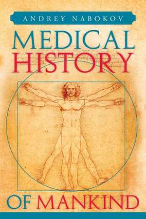 Medical History of Mankind de Andrey Nabokov