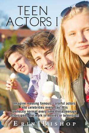 Teen Actors I de Erin Bishop