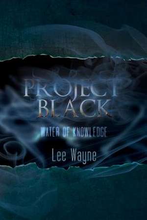 Project Black de Lee Wayne