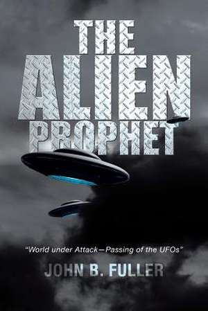 The Alien Prophet de John B. Fuller