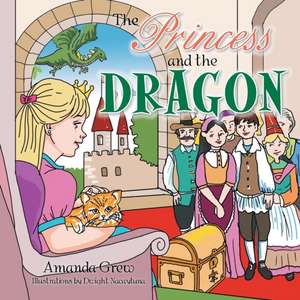 The Princess and the Dragon de Amanda Grew