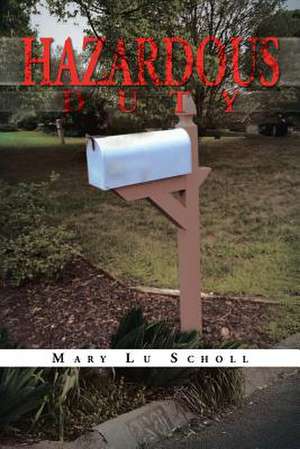 Hazardous Duty de Mary Lu Scholl