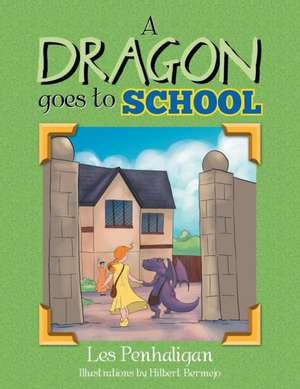 A Dragon Goes to School de Les Penhaligan