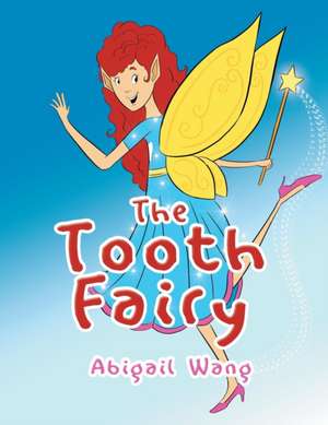 The Tooth Fairy de Abigail Wang