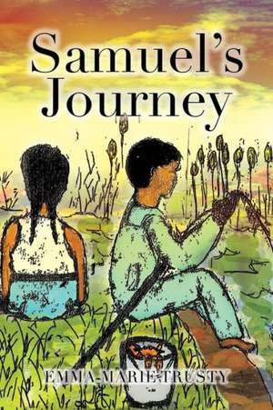 Samuel's Journey de Emma Marie Trusty