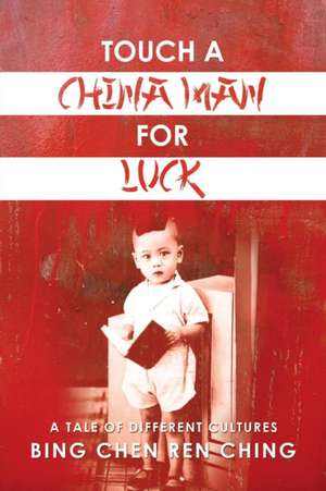 Touch a Chinaman for Luck de Bing Chen Ren Ching