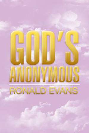 God's Anonymous de Ronald Evans