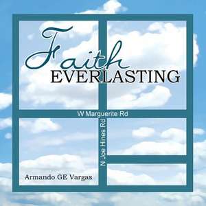 Faith Everlasting de Armando Ge Vargas