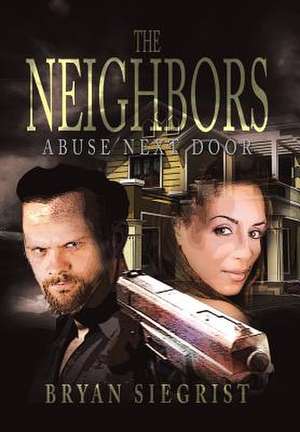 The Neighbors de Bryan Siegrist