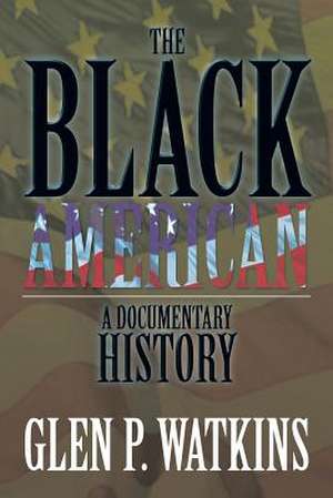 The Black American de Glen P. Watkins