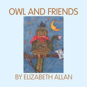 Owl and Friends de Elizabeth Allan