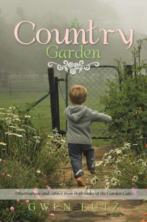 A Country Garden de Gwen Lutz