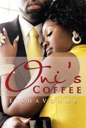 Oni's Coffee de E'Shavonne