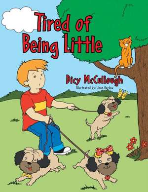 Tired of Being Little de Dicy McCullough