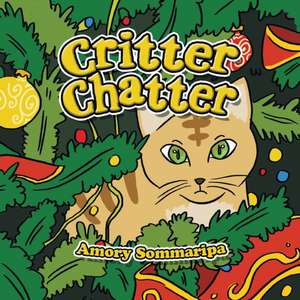 Critter Chatter de Amory Sommaripa