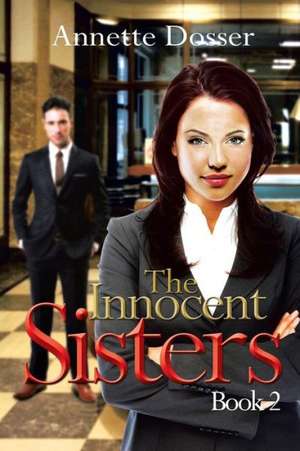 The Innocent Sisters Book II de Annette Dosser