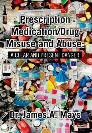 Prescription Medication/Drug Misuse Andabuse de James Mays