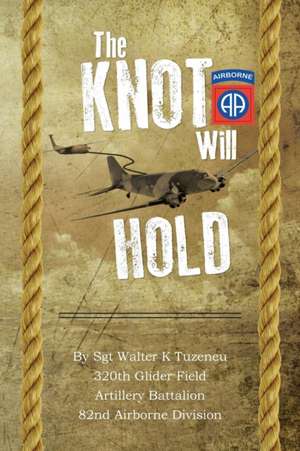 The Knot Will Hold de Walter K. Tuzeneu