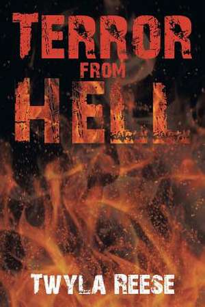 Terror from Hell de Twyla Reese