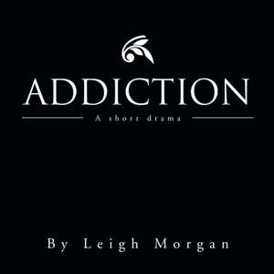 Addiction de Leigh Morgan