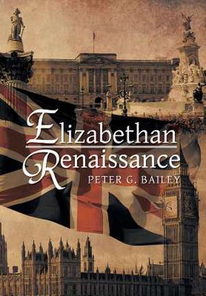 Elizabethan Renaissance de Peter G. Bailey