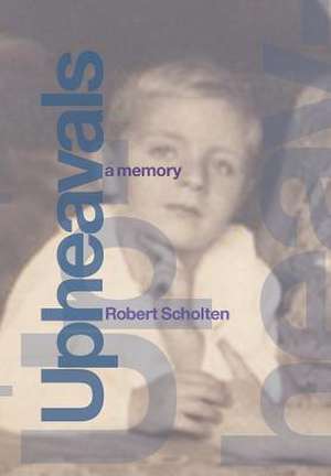 Upheavals de Robert Scholten