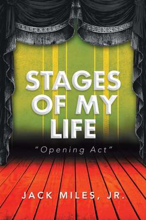 Stages of My Life de Jack Miles Jr