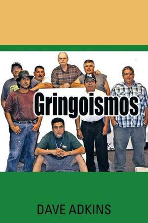 Gringoismos de Dave Adkins