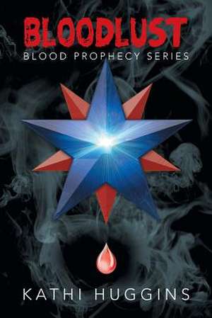 Bloodlust de Kathi Huggins