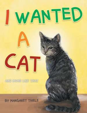 I Wanted a Cat de Margaret Thiele