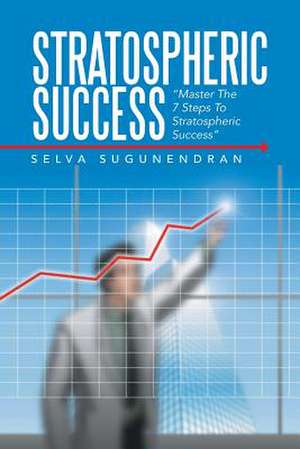 Stratospheric Success de Selva Sugunendran