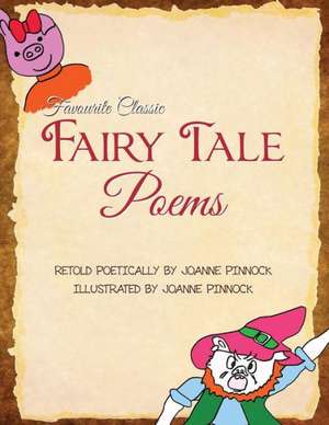 Favourite Classic Fairy Tale Poems de Joanne Pinnock