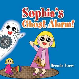 Sophia's Ghost Alarm! de Brenda Loew