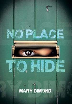 No Place to Hide de Mary Dimond