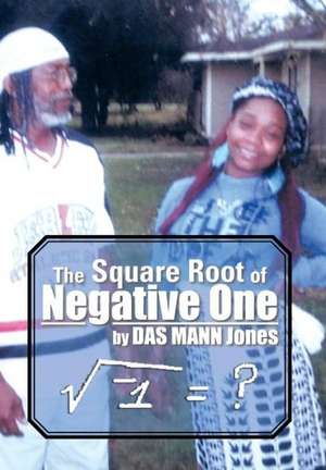 The Square Root of Negative One de Das Mann Jones