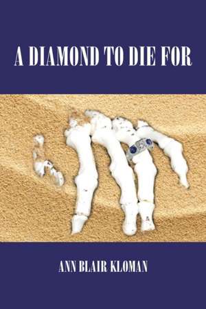 A Diamond to Die for de Ann Blair Kloman