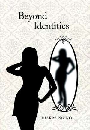 Beyond Identities de Diarra Ngino