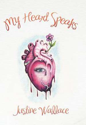 My Heart Speaks de Justine Wallace