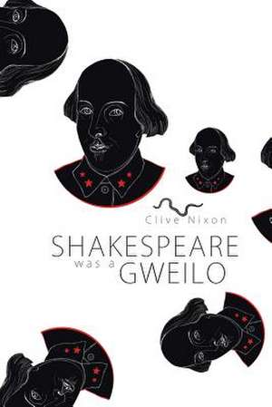 Shakespeare Was a Gweilo de Clive Nixon