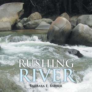 Rushing River de Barbara E. Barber