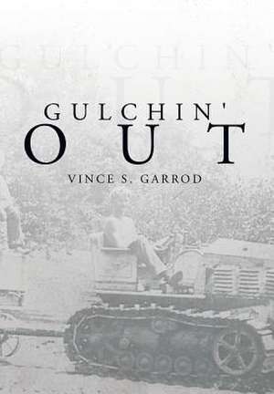 Gulchin' Out de Vince S. Garrod