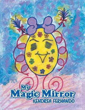 My Magic Mirror de Kendrea Fernando