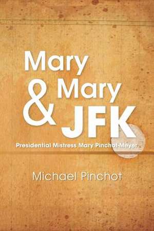 Mary Mary & JFK de Michael Pinchot